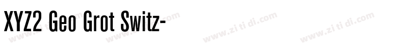 XYZ2 Geo Grot Switz字体转换